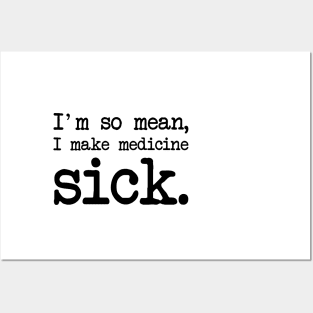 Muhammad Ali - I'm so mean, I make medicine sick Posters and Art